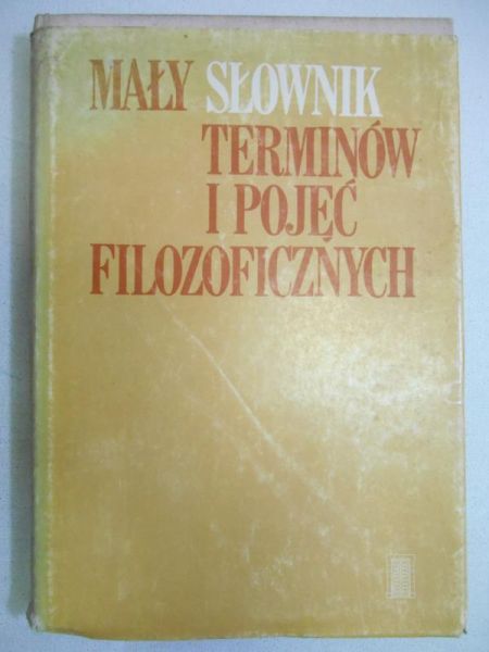 Mały słownik terminów i pojęć filozoficznych