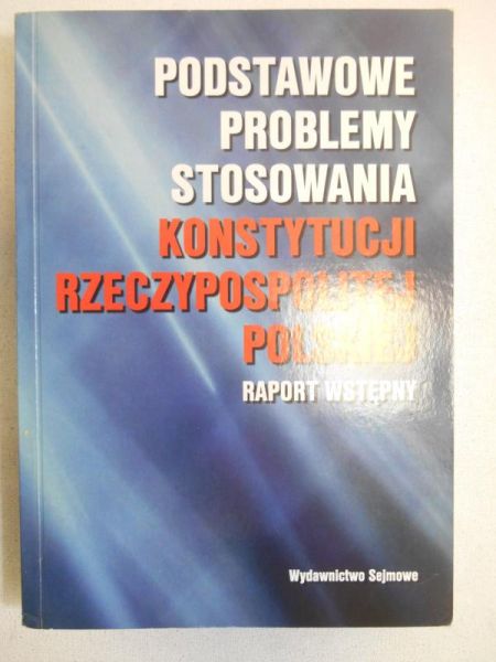 Działocha Kazimierz - Podstawowe problemy stosowania Konstytucji Rzeczpospolitej Polskiej