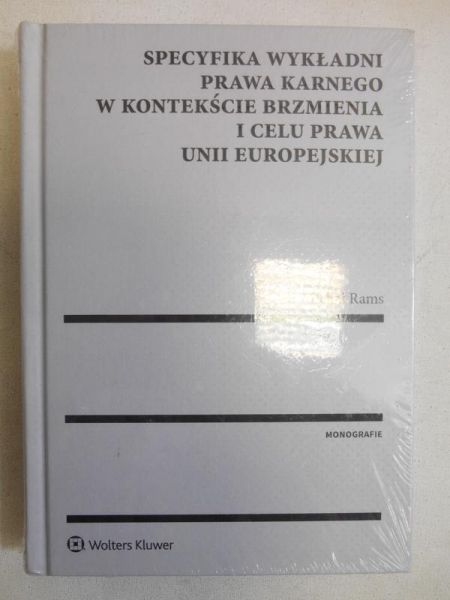 Specyfika wykładni prawa karnego w kontekście brzemienia i celu prawa Unii Europejskiej, NOWA