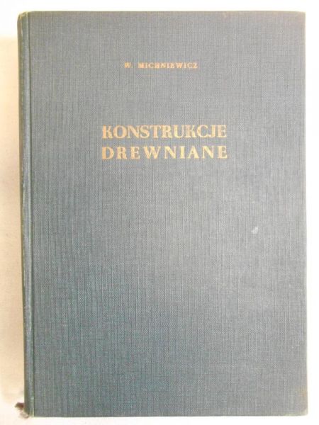 Michniewicz Wincenty - Konstrukcje drewniane