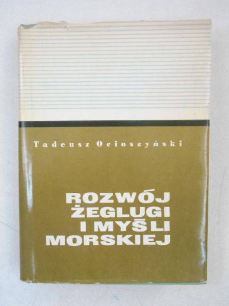 Ocioszyński Tadeusz - Rozwój żeglugi i myśli morskiej