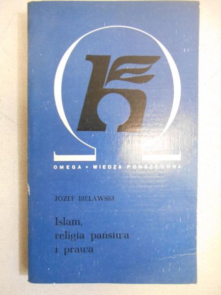 Bielawski Józef  - Islam, religia państwa i prawa