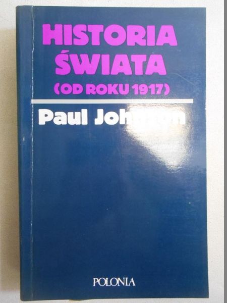 Johnson Paul - Historia świata od roku 1917