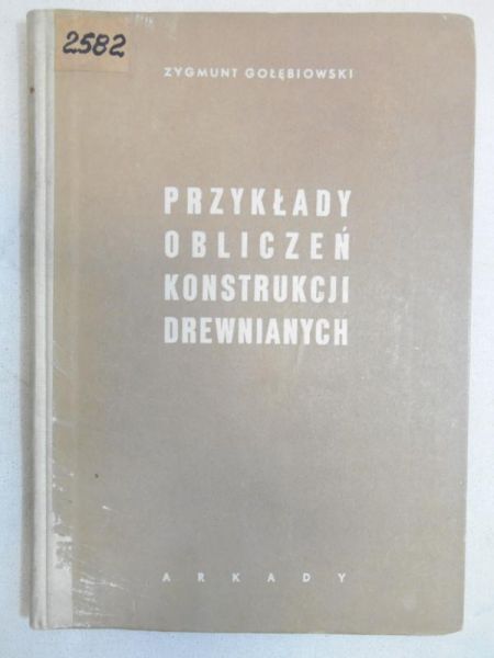 Przykłady obliczeń konstrukcji drewnianych
