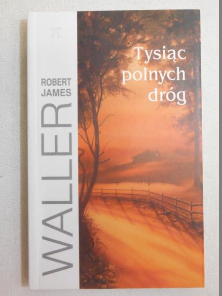 Waller Robert - Tysiąc polnych dróg