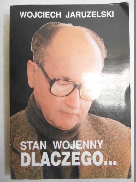 Stan wojenny, dlaczego…
