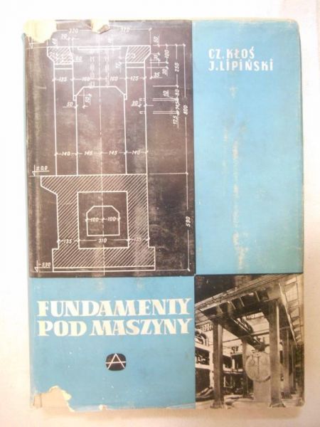 Kłoś Czesław,   - Fundamenty pod maszyny