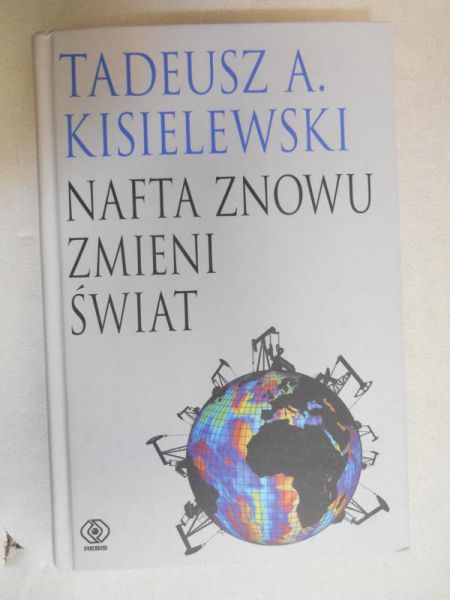 Kisielewski Tadeusz - Nafta znowu zmieni świat