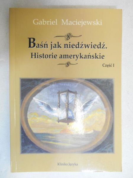 Baśń jak niedźwiedź. Historie amerykański, Część I