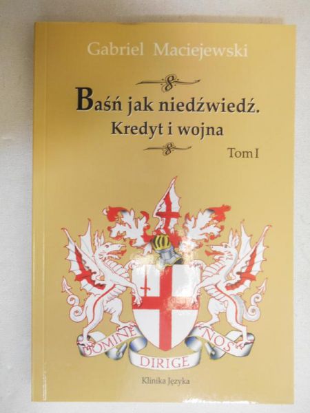 Baśń jak niedźwiedź. Kredyt i wojna, Tom I