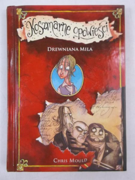 Mould Chris - Koszmarne opowieści. Drewniana mila