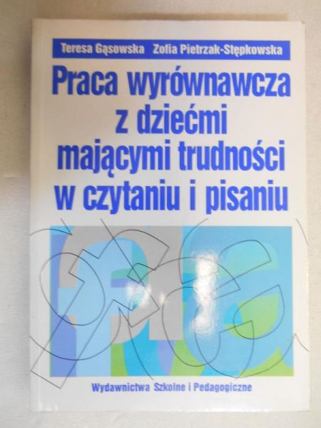 Praca wyrównawcza z dziećmi mającymi trudności w czytaniu i pisaniu