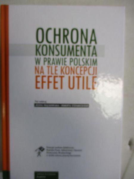 Ochrona konsumenta w prawie polskim na tle koncepcji EFFET UTILE