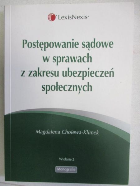 Cholewa-Klimek Magdalena - Postępowanie sądowe w sprawach z zakresu ubezpieczeń społecznych 