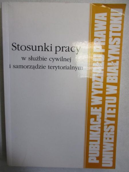 Stosunki pracy w służbie cywilnej i samorządzie terytorialnym