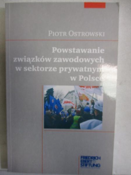 Powstawanie związków zawodowych w sektorze prywatnym w Polsce