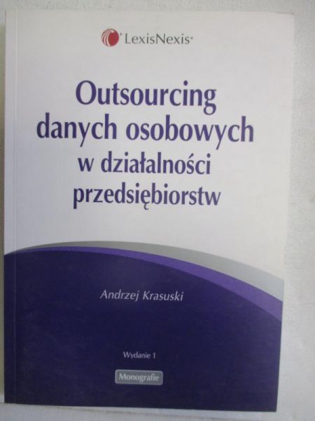Krasuski Andrzej - Outsourcing danych osobowych w działalności przedsiębiorstw