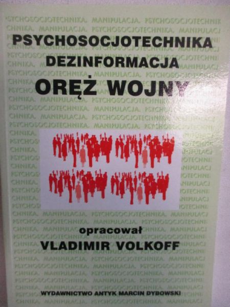 Psychosocjotechnika, dezinformacja - oręż wojny