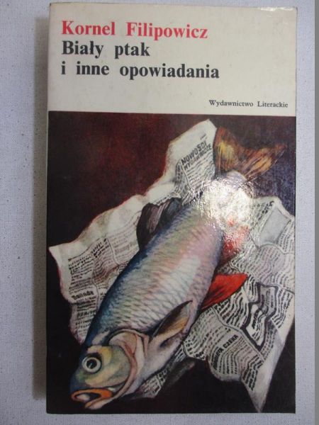 Filipowicz Kornel - Biały ptak i inne opowiadania