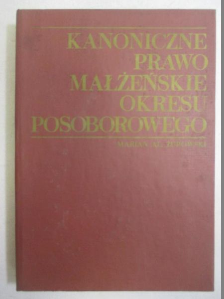 Żurowski Marian - Kanoniczne prawo małżeńskie okresu posoborowego