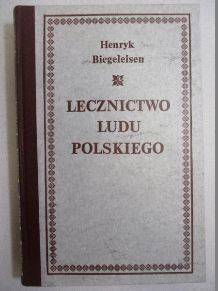 Biegeleisen Henryk - Lecznictwo Ludu Polskiego