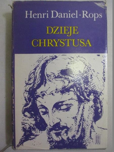 Daniel-Rops Henri - Dzieje Chrystusa