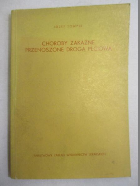 Towpik Józef - Choroby zakaźne przenoszone drogą płciową