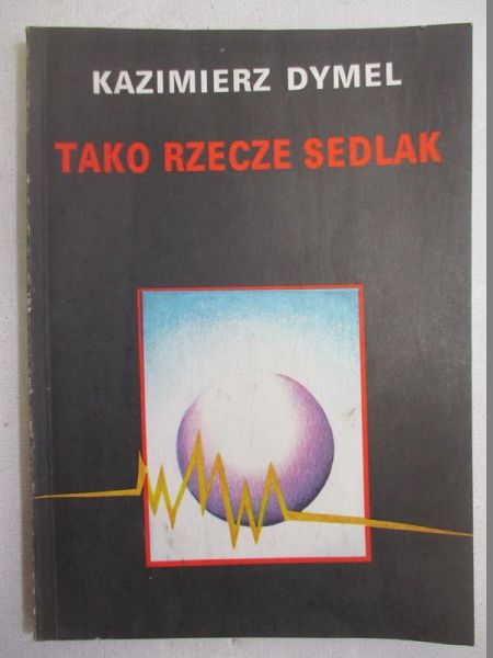 Dymel Kazimierz - Tako rzecze Sedlak