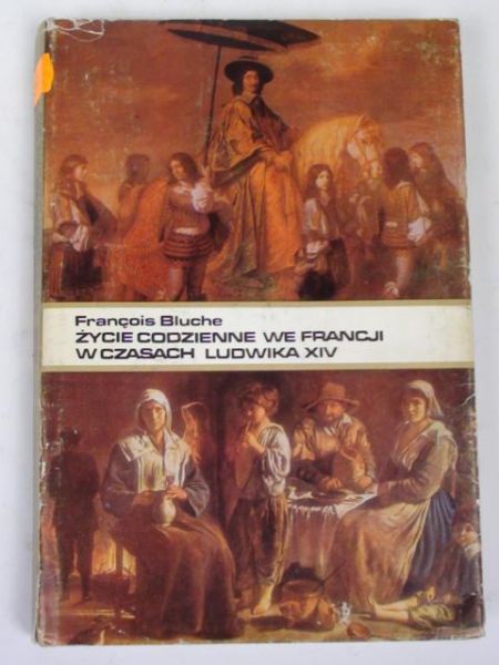 Francois  -  Życie codzienne we Francji w czasach Ludwika XIV 
