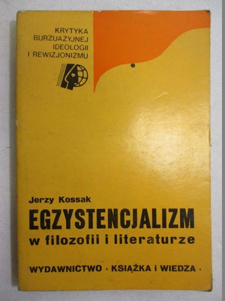 Kossak Jerzy - Egzystencjalizm w filozofii i literaturze