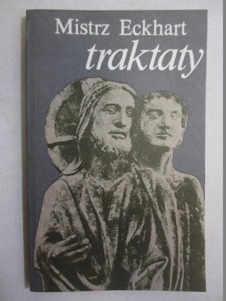 Mistrz Eckhart - Traktaty