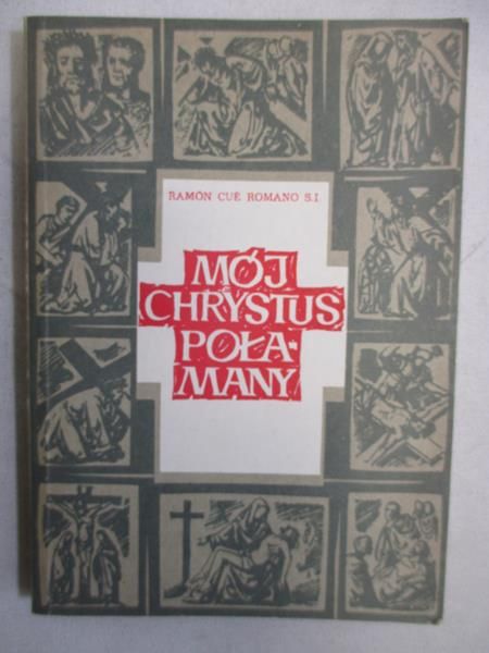 Mój Chrystus połamany