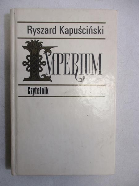 Kapuściński Ryszard - Imperium