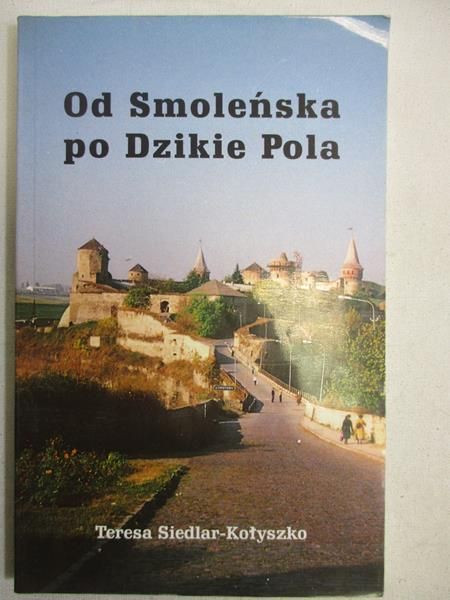 Od Smoleńska po Dzikie Pola
