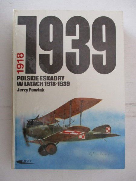 Pawlak Jerzy - Polskie eskadry w latach 1918-1939