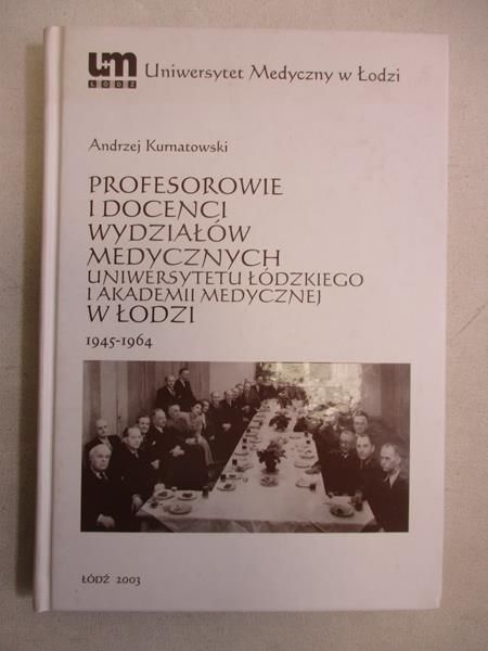 Profesorowie i docenci wydziałów medycznych Uniwersytetu Łódzkiego i Akademii Medycznej w Łodzi