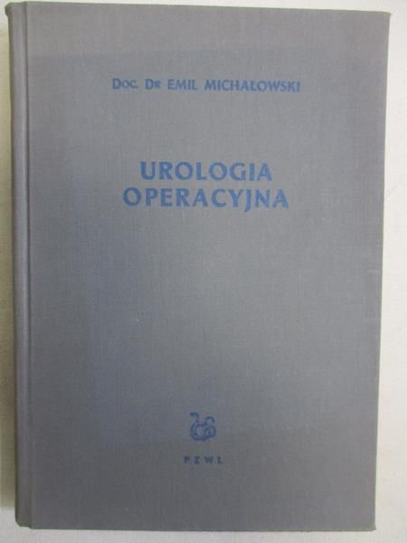 Michałowski Emil - Urologia operacyjna