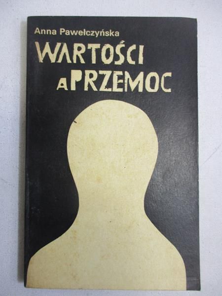 Pawełczyńska Anna - Wartości a przemoc