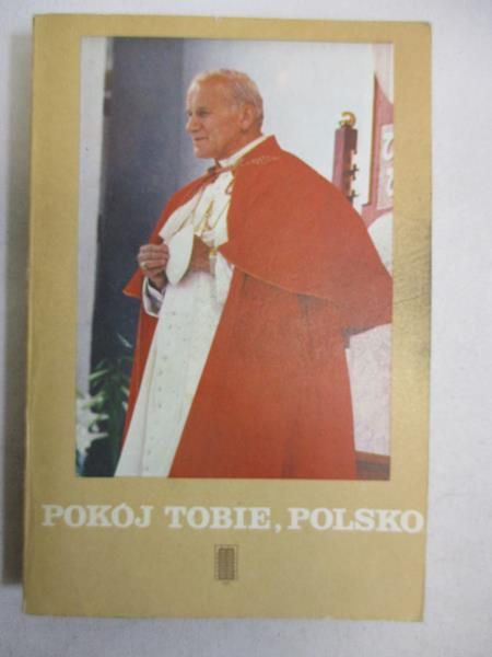 Pokój Tobie, Polsko