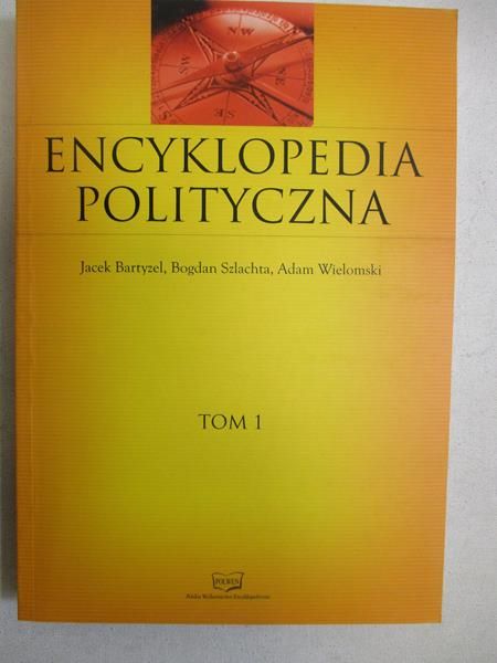 Bartyzel Jacek - Encyklopedia polityczna, Tom I