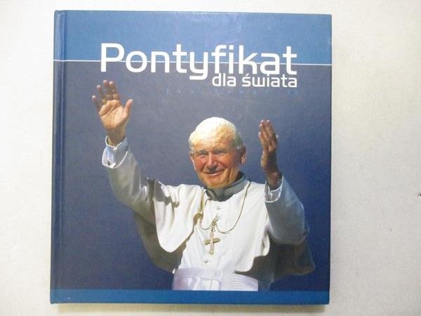 Jan Paweł II - Pontyfikat dla świata