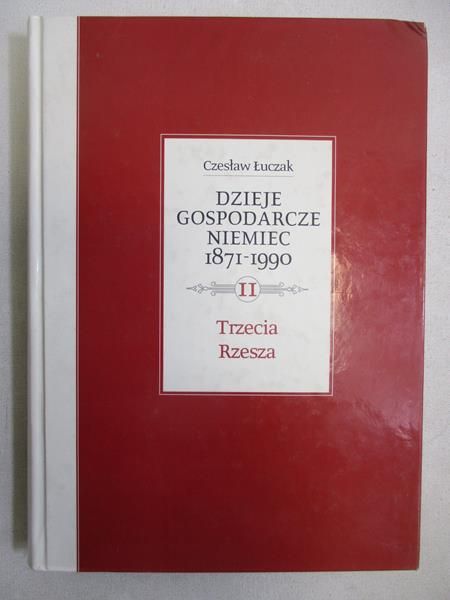 Dzieje gospodarcze Niemiec 1871-1990, Tom II Trzecia Rzesza