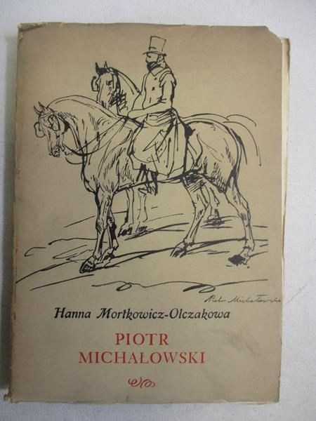 Mortkowicz-Olczakowa Hanna  - Piotr Michałowski