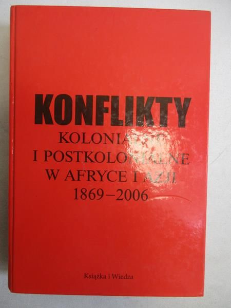 Konflikty kolonialne i postkolonialne w Afryce i Azji 1869-2006