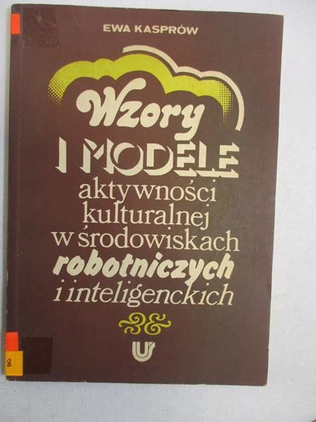 Wzory i modele aktywności kulturalnej w środowiskach robotniczych i inteligenckich