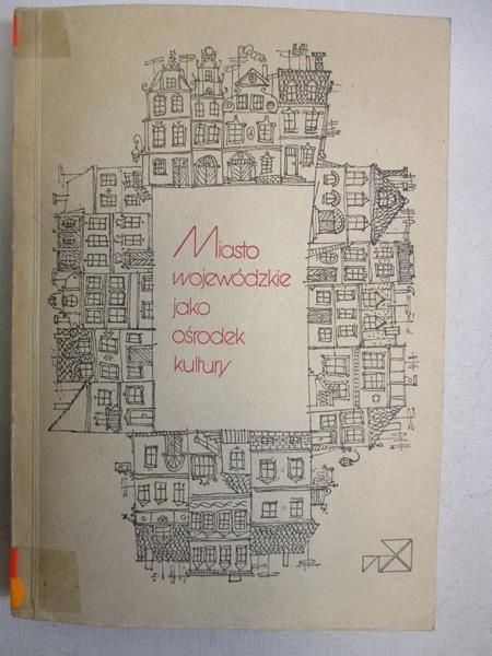 Miasto wojewódzkie jako ośrodek kultury