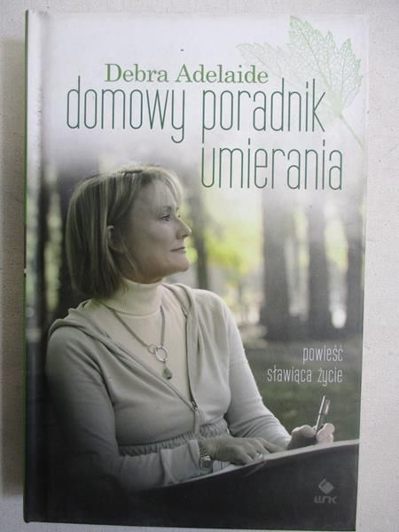 Adelaide Debra - Domowy poradnik umierania