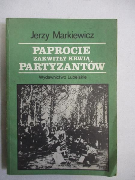 Paprocie zakwitły krwią partyzantów