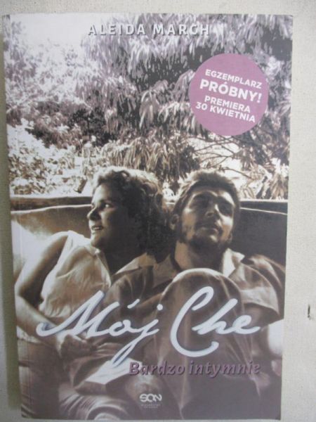March Aleida - Mój Che. Bardzo intymnie