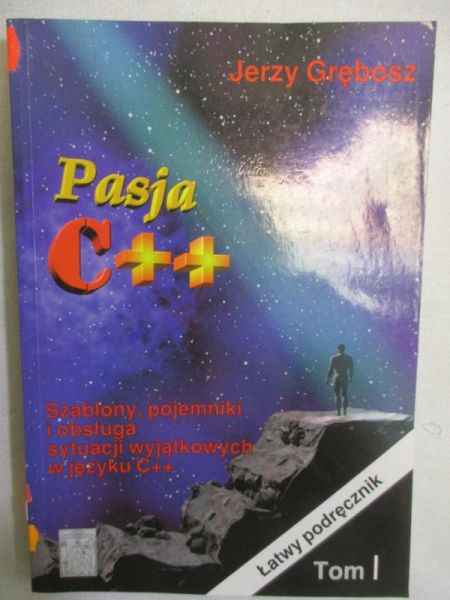 Grębosz Jerzy - Pasja C++, tom I